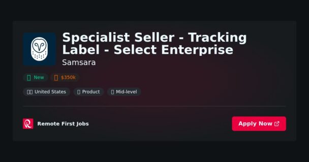 Specialist Seller – Tracking Label – Select Enterprise at Samsara Jobs | Skills & Interview Guide