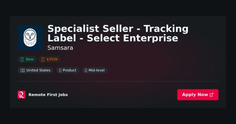 Specialist Seller – Tracking Label – Select Enterprise at Samsara Jobs | Skills & Interview Guide